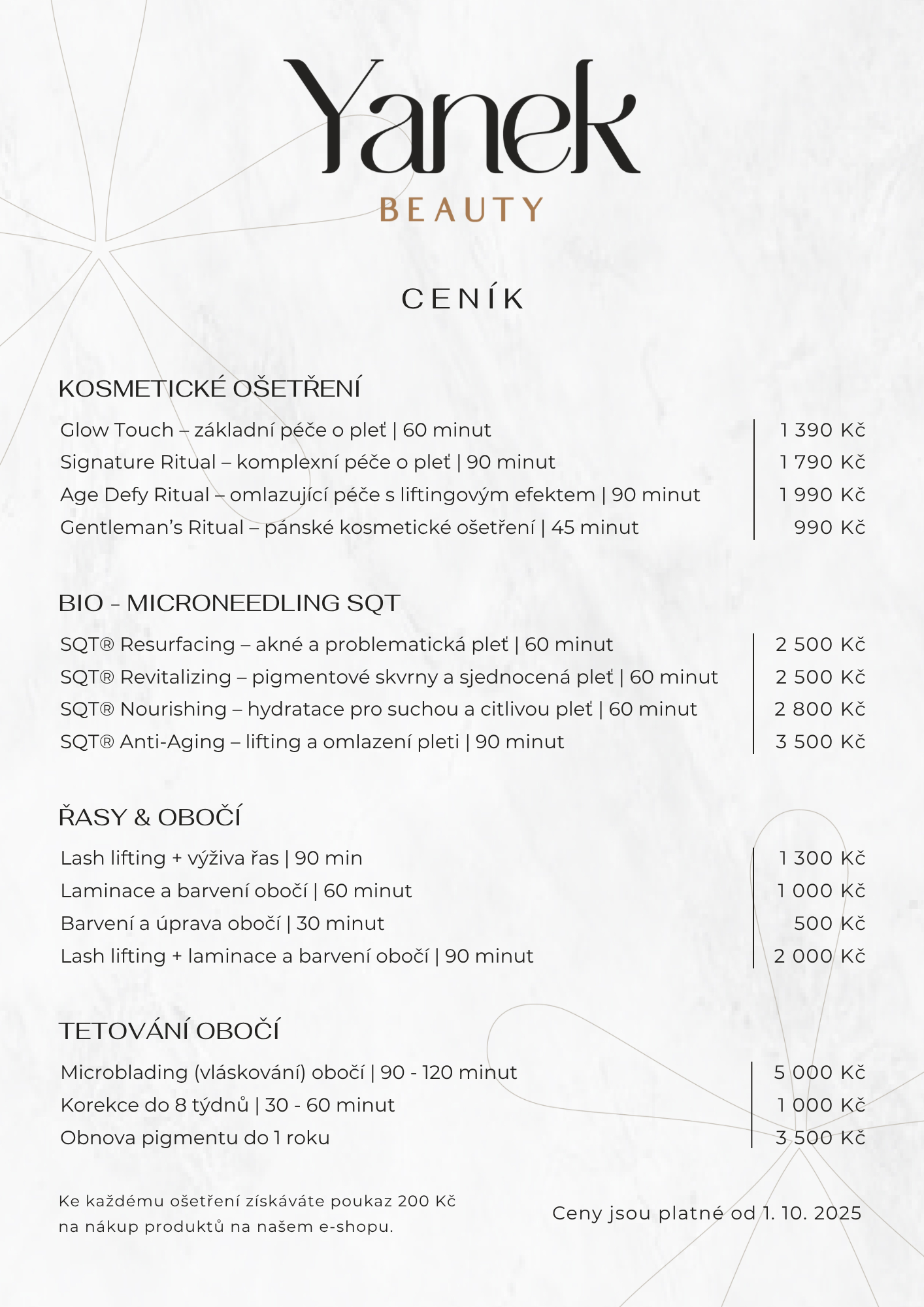 Glow Touch – základní péče o pleť  60 minut Signature Ritual – komplexní péče o pleť  90 minut Age Defy Ritual – omlazující ošetření s liftingovým efektem  90 minut Gentleman’s Ritual – pánské kos